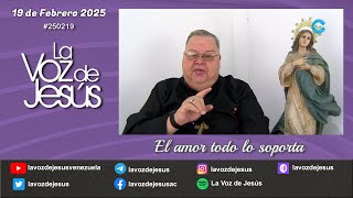 El amor todo lo soporta : 19 de Febrero 2025 #250219