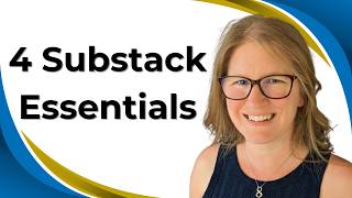 4 Substack Essentials You Need Before You Write Your First Post