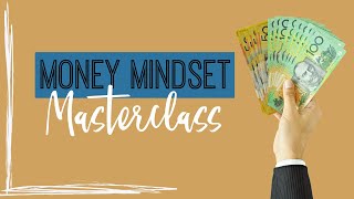 Money Mindset Masterclass PT1