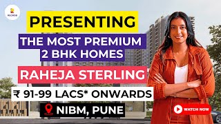 Raheja Sterling | Premium 2 BHK Flats For Sale in NIBM, Pune |  ☎ +91 9513312896