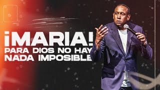 ¡Maria! Para Dios no hay Nada Impossible | Pastor Juan Carlos Harrigan