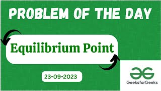 Equilibrium Point | Problem of the day | Geeks for Geeks | POTD GFG | Java | Hindi(Hinglish)