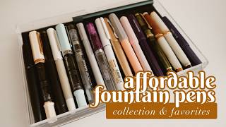 Fountain pens collection and favorites 🖋️ for beginners and budget conscious collectors