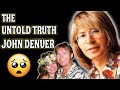 THE UNTOLD TRUTH 💛 JOHN DENVER