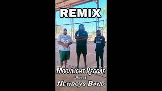 moonlight reggae feat newboys band remix song call NEWSTORE.🎤🔥🤟🎼