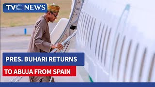 VIDEO: Pres. Buhari Returns to Abuja From Spain