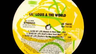 Lil Louis & The World - Saved My Life [Enuff Is More Vocal Mix]