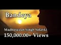 Bandeya - Madhusudan Singh Solanki (Official Music Video) HD