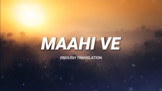 Maahi Ve - English Translation | A. R. Rahman, Irshad Kamil | Highway