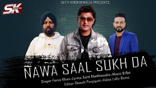 Nawa Saal Sukh Da | Feroz Khan | Satti Khokhewalia | B-Boi | 👍 2021