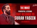 THE MOST POWERFUL LESSON THAT BELONGS TO SURAH YASEEN | Nouman Ali Khan