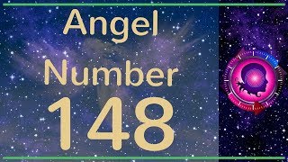 ANGEL NUMBER 148 -  (Meanings \u0026 Symbolism) - ANGEL NUMBERS