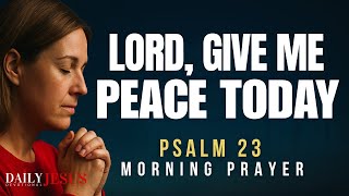 Psalm 23: God’s Peace Over My Life | 30-Minute Morning Devotional
