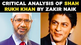 A Critical Analysis of Shah Rukh Khan by Dr. Zakir Naik