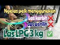 las pelk menggunakan gas LPG 3kg.