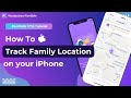 How to track family location on your iPhone | FamiSafe Tutorial