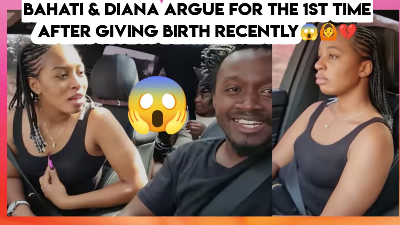 Bahati & Diana Argue For The 1st Time After Giving Birth Recently😱🙆💔 ...