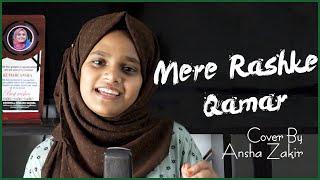 Mere Rashke Qamar Cover By Ansha Zakir | Baadshaho | Ajay Devgn, Ileana, Nusrat & Rahat FatehAliKhan