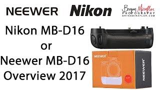 Nikon MB-D16 vs NEEWER MB-D16 D750 Battery Grip Unboxing and Comparison 20161203