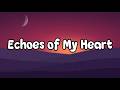 Echoes of My Heart || Lyrics || MT