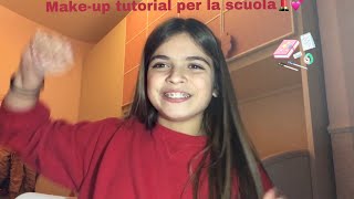 Make-up tutorial per la scuola💄💕