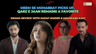 Meem Se Mohabbat Picks Up | Qarz e Jaan Remains a Fave | Sadaf Haider | Mahwash Ajaz