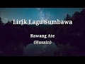 LIRIK LAGU SUMBAWA - RAWANG ATE (HUSAIN)