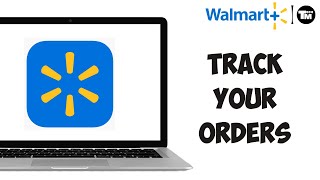 How to Track Your Orders on Walmart