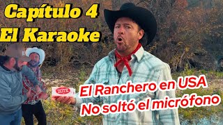 Capítulo 4 El Ranchero en USA. El Karaoke