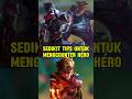 SEDIKIT TIPS UNTUK MENGCOUNTER HERO