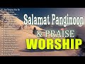 salamat panginoon 2024 🙏 tagalog christian worship songs 💕 best christian songs collection playlist