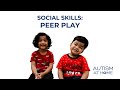 Social Skills: Peer Play (7/8) | Autism at Home