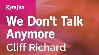 We Don't Talk Anymore - Cliff Richard | Karaoke Version | KaraFun