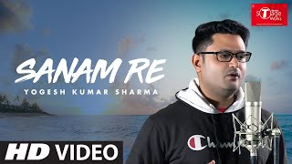 SANAM RE | | Cover Song By YOGESH KUMAR SHARMA | T-Series StageWorks