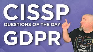 CISSP Practice Questions of the Day from IT Dojo - #67 - GDPR