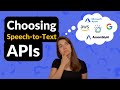 7 Questions to Help you Choose the Right Speech-to-Text API