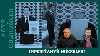 Agyr Gürrüňler | IMPERIÝANYŇ NÖKERLERI