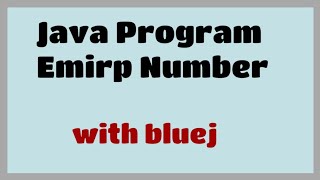 Emirp Number in java Java ICSE important program