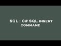 SQL : C# SQL insert command