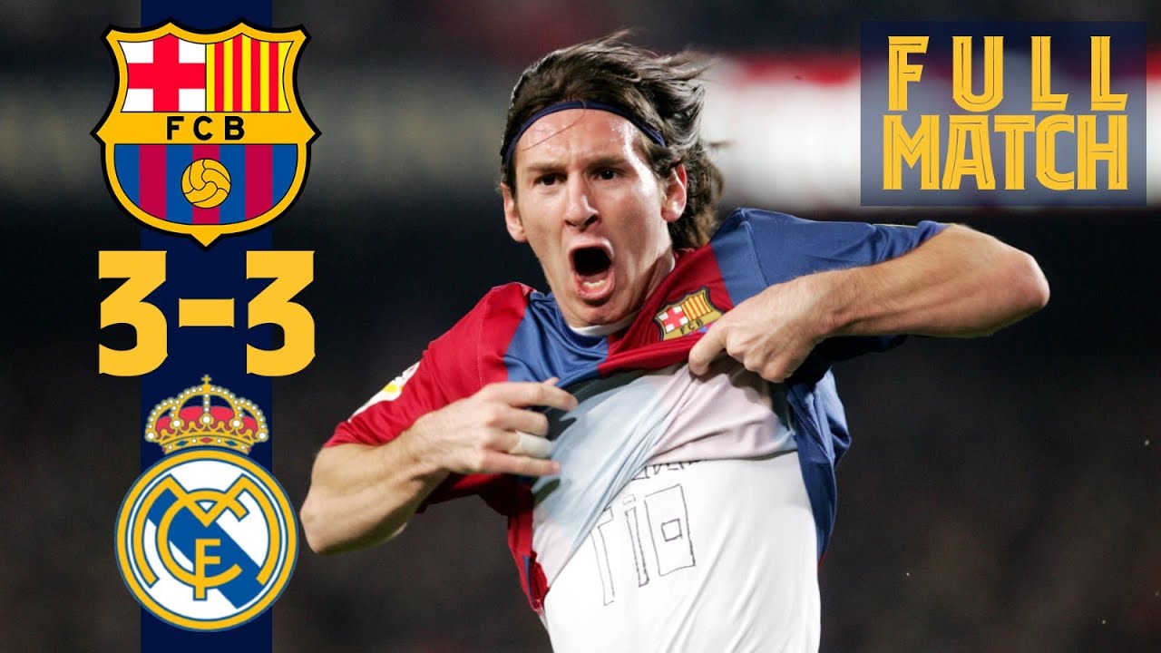 FULL MATCH: BARÇA 3-3 REAL MADRID (Messi's First Hat-trick In The ...