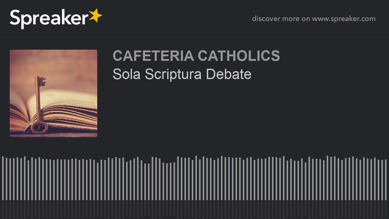 Sola Scriptura Debate - YouTube