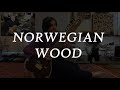 Norwegian Wood - The Beatles - Full Instrumental Recreation (4K) - Feat. Perry Stanley & Sam Popkin