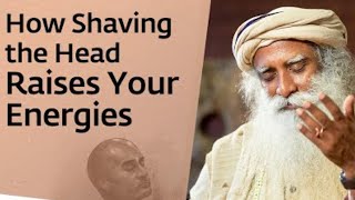 Shaving Your Head Can Raise Your Energies! | Sadhguru