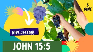 Kid Bible Devos - The Vine and its Branches | John 15:5