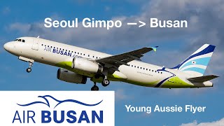 SOUTH KOREA’S LOW COST CARRIER | Air Busan | GMP-PUS | BX8807