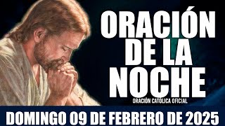 Oración de la Noche de hoy DOMINGO 09 DE FEBRERO DE 2025|Oración Católica🙏DIOS ESCUCHA Y RESPONDE