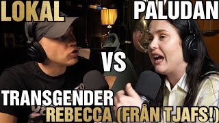 DEBATT: REBECCA (FRÅN TJAFS!) - KORANBRÄNNINGARNA - PALUDAN - TRANSGENDER - (DEL 2/2)