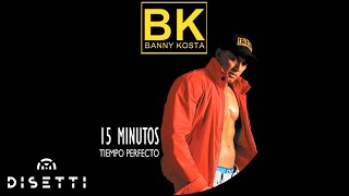 Banny Kosta - 15 Minutos | Salsa Romántica