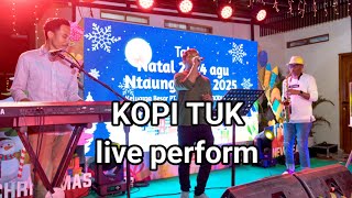 KOPI TUK live perform. support PT. TMCC EVENT PRODUCTION LABUAN BAJO