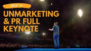 The Front Line is the Bottom Line: Full UnMarketing \u0026 PR Keynote - PRSA16